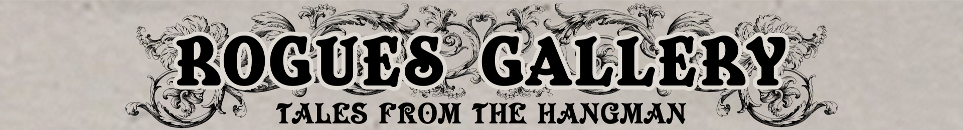 Rogues Gallery: Tales From The Hangman banner